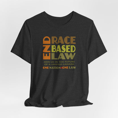 END RACE BASED LAW Canada Earth Tones T-Shirt Short Sleeve