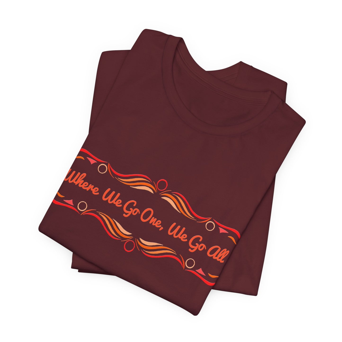 Where We Go One, We Go All T-Shirt Short Sleeve