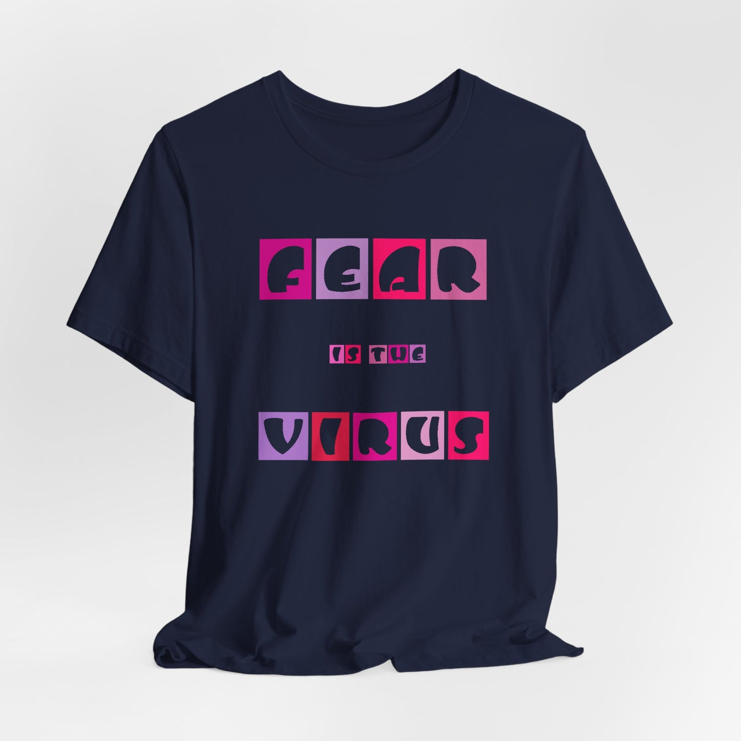 Fear Is The Virus 6 T-Shirt Short Sleeve