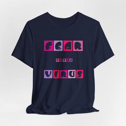 Fear Is The Virus 6 T-Shirt Short Sleeve