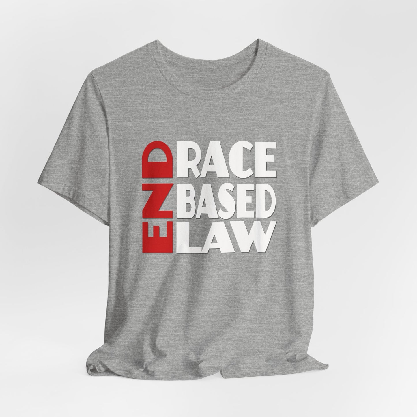 END RACE BASED LAW  Red White T-Shirt Short Sleeve