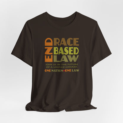 END RACE BASED LAW Canada Earth Tones T-Shirt Short Sleeve