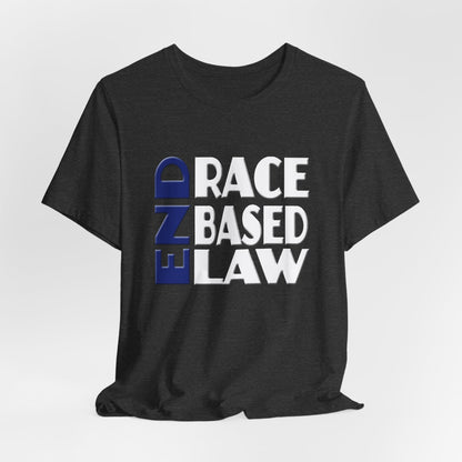 END RACE BASED LAW Blue White T-Shirt Short Sleeve