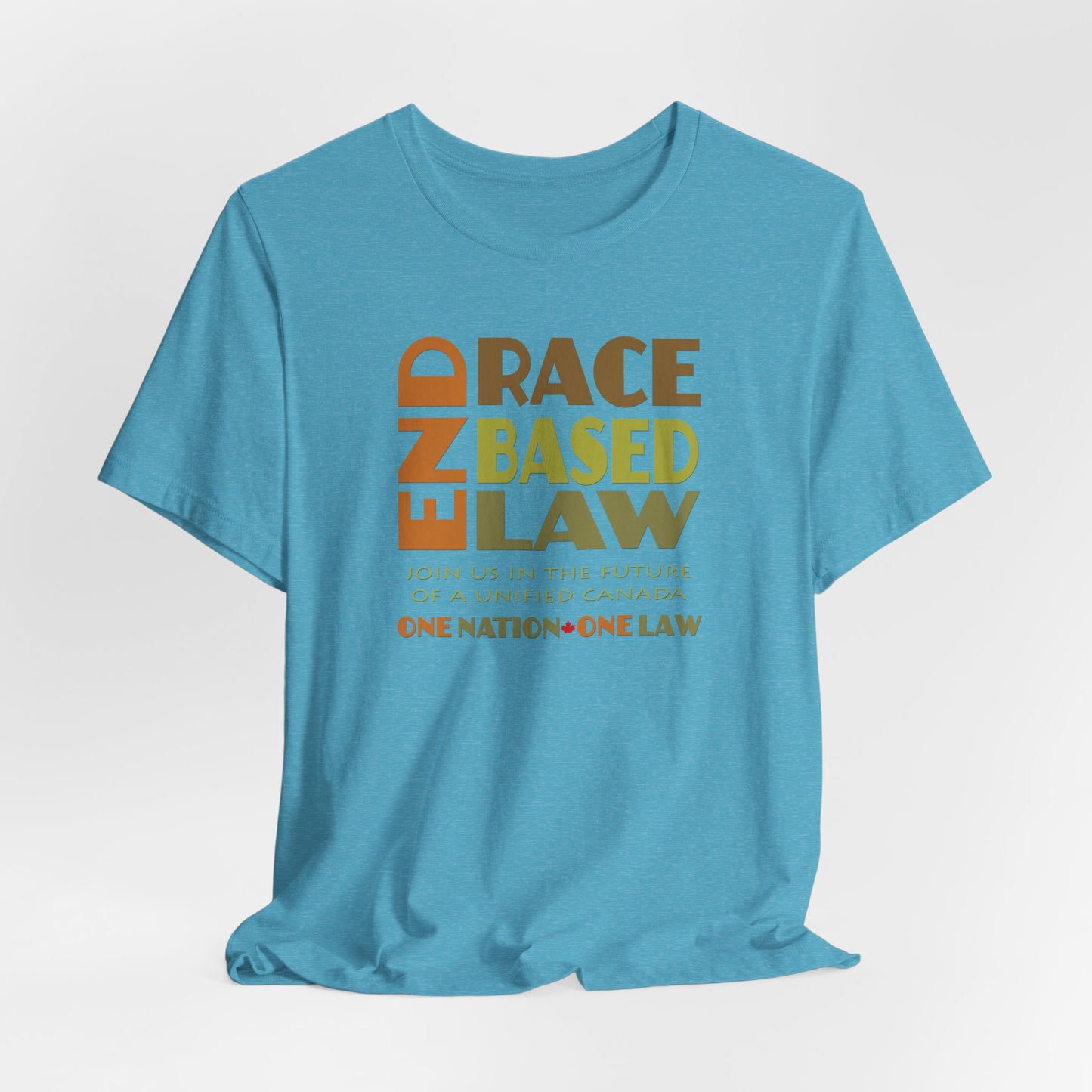 END RACE BASED LAW Canada Earth Tones T-Shirt Short Sleeve