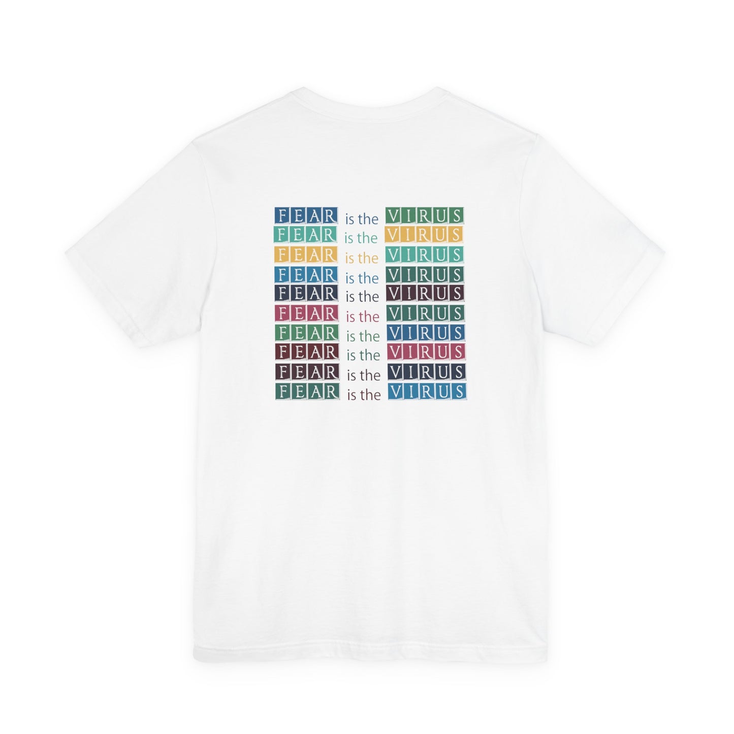 Fear Is The Virus 3 (front and back) T-Shirt Short Sleeve