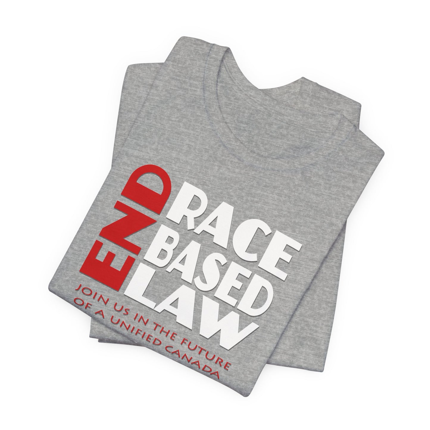 END RACE BASED LAW Canada Red White T-Shirt Short Sleeve