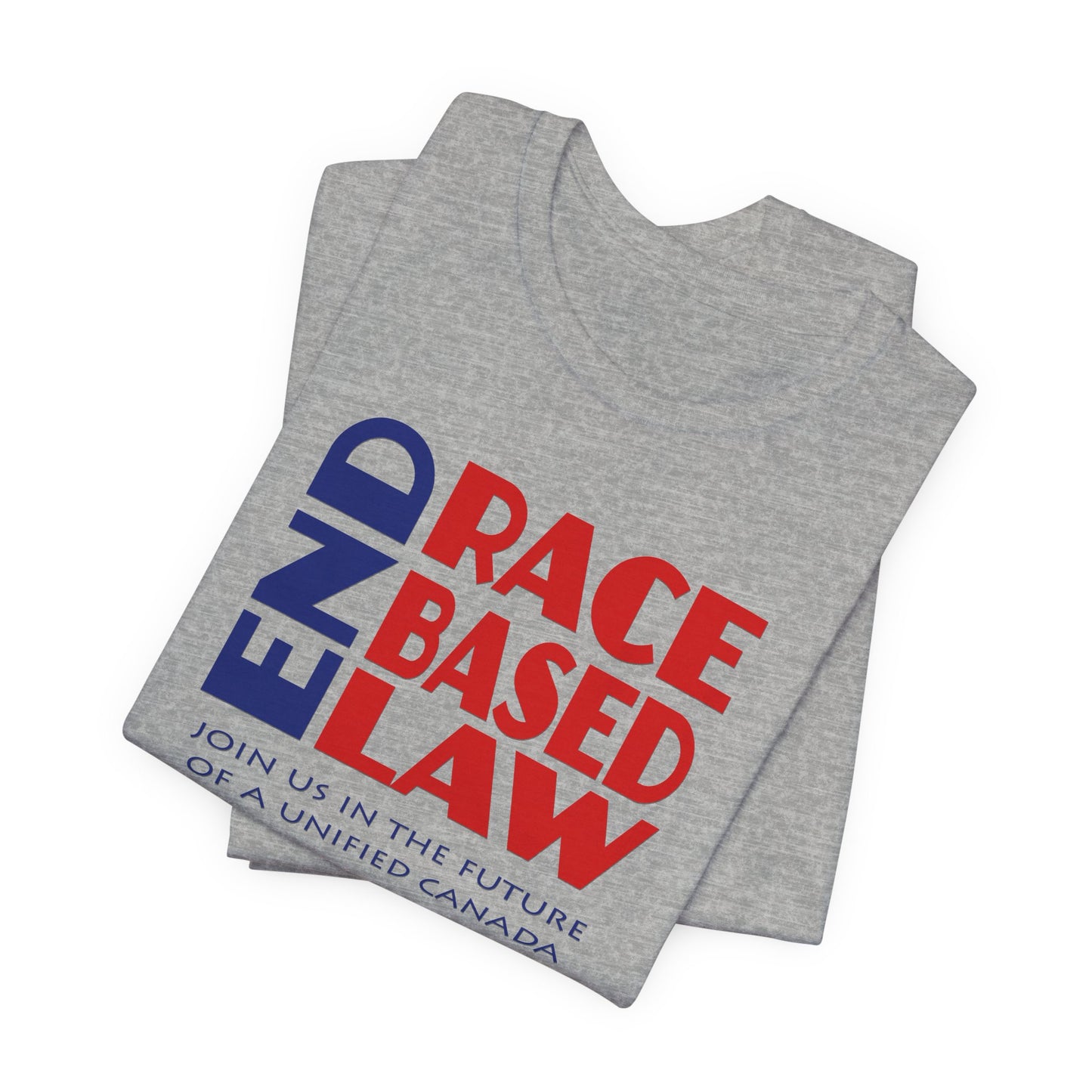 END RACE BASED LAW Canada Blue Red T-Shirt Short Sleeve