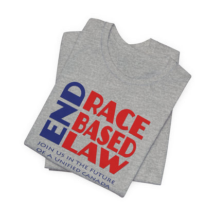 END RACE BASED LAW Canada Blue Red T-Shirt Short Sleeve