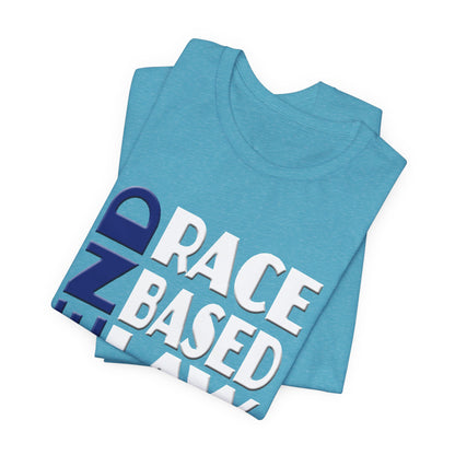 END RACE BASED LAW Blue White T-Shirt Short Sleeve