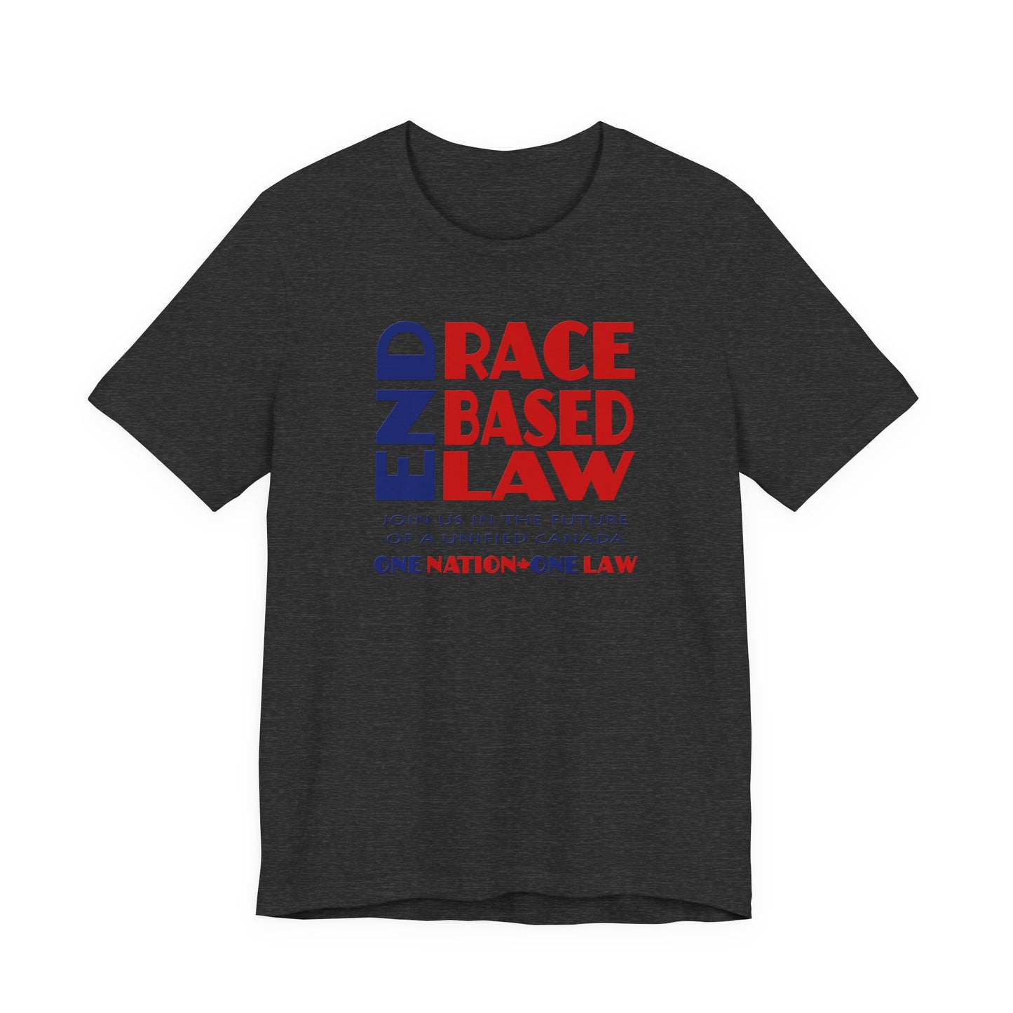 END RACE BASED LAW Canada Blue Red T-Shirt Short Sleeve