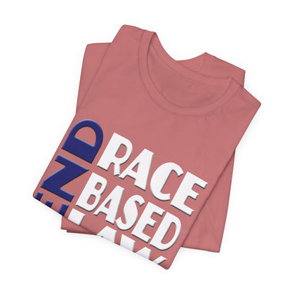 END RACE BASED LAW Blue White T-Shirt Short Sleeve