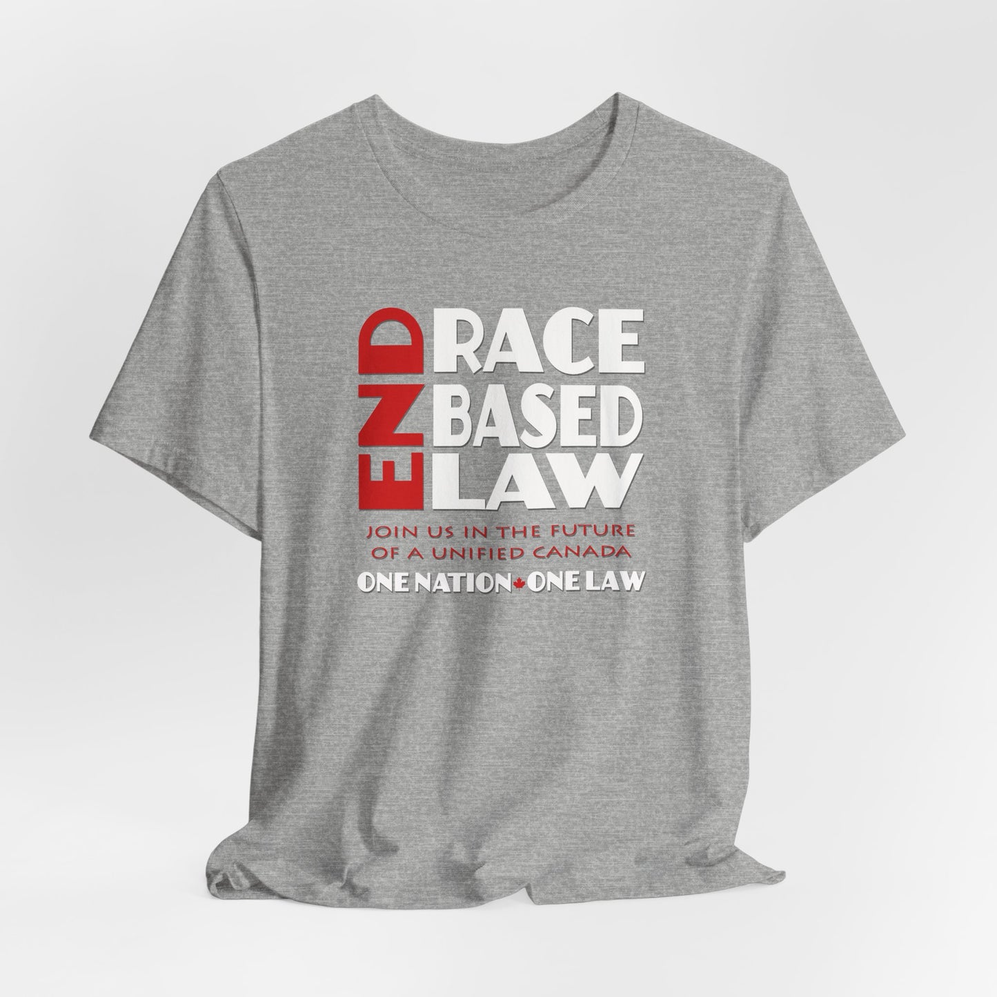 END RACE BASED LAW Canada Red White T-Shirt Short Sleeve