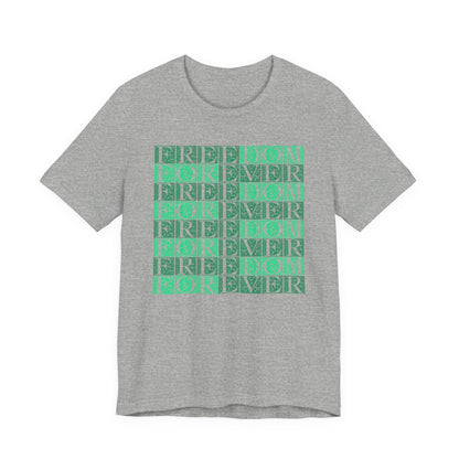 Freedom Forever T-Shirt Short Sleeve