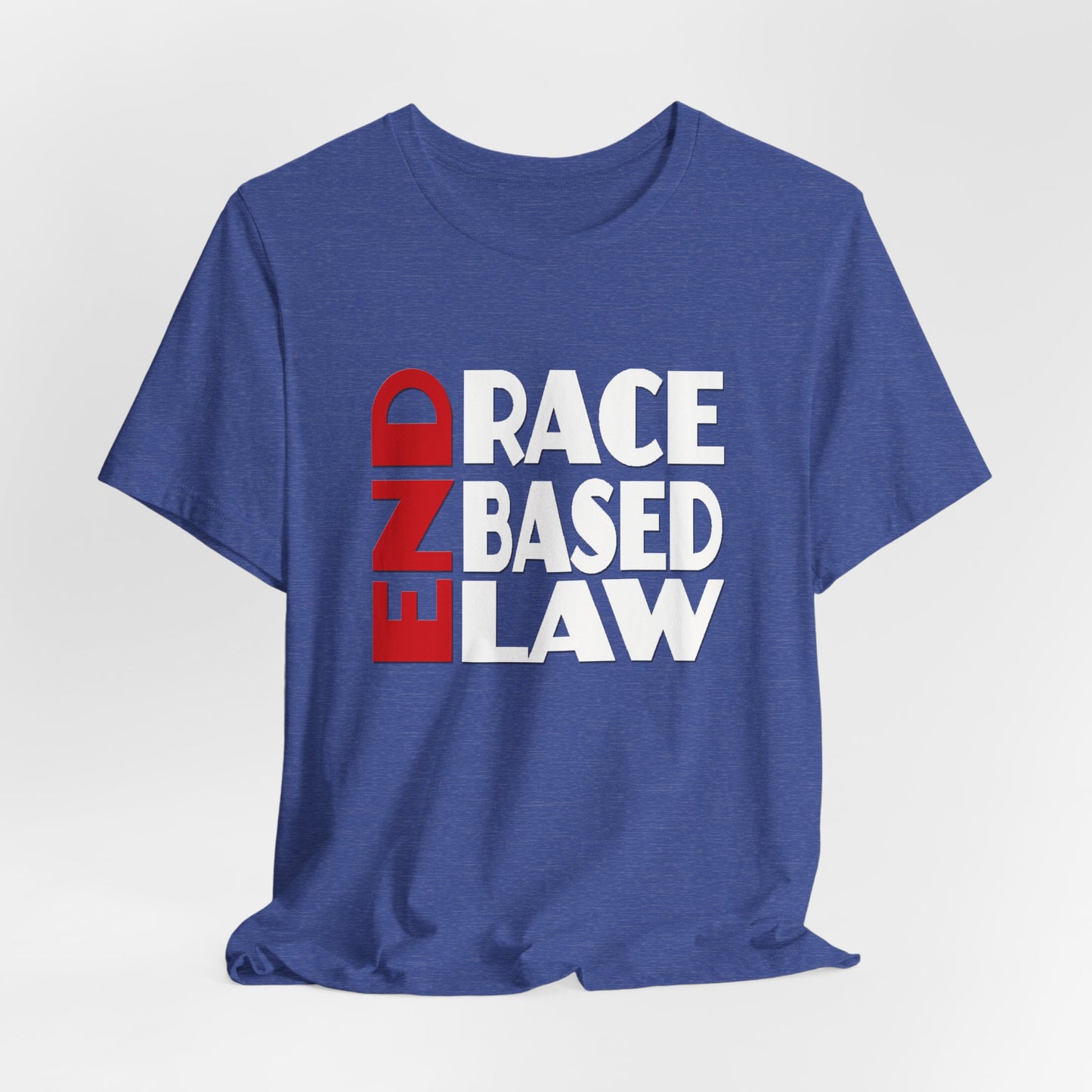 END RACE BASED LAW  Red White T-Shirt Short Sleeve