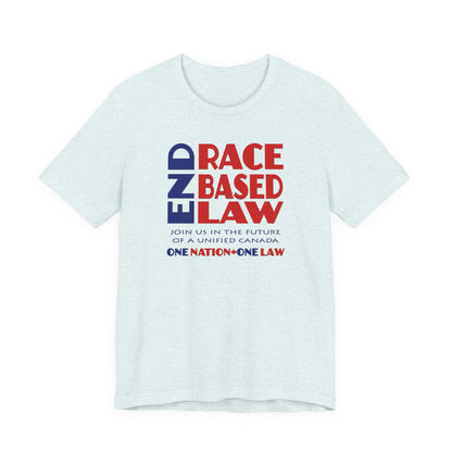 END RACE BASED LAW Canada Blue Red T-Shirt Short Sleeve