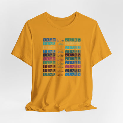 Fear Is The Virus 3 (front and back) T-Shirt Short Sleeve