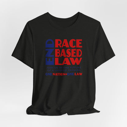END RACE BASED LAW Canada Blue Red T-Shirt Short Sleeve