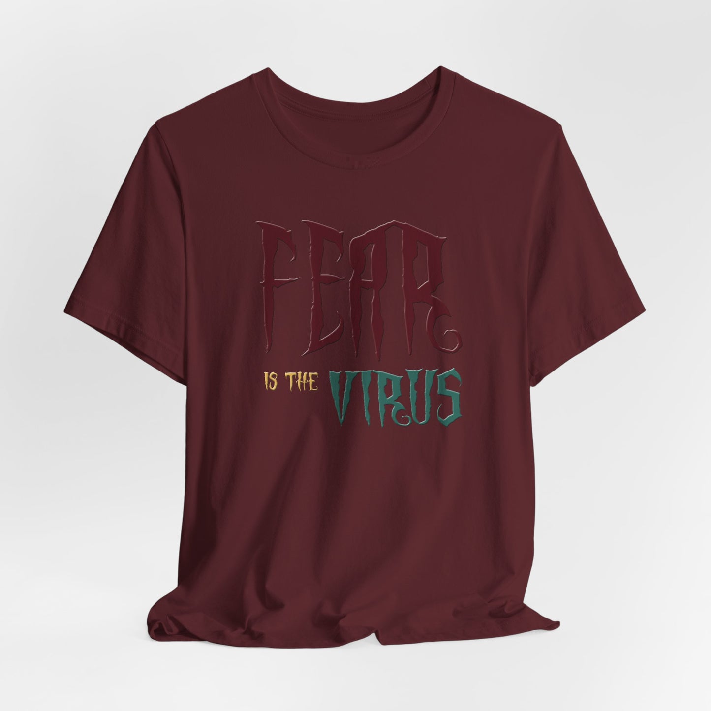 Fear Is The Virus 1 T-Shirt Short Sleeve