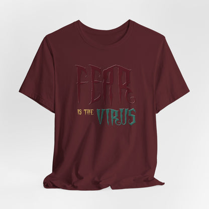 Fear Is The Virus 1 T-Shirt Short Sleeve