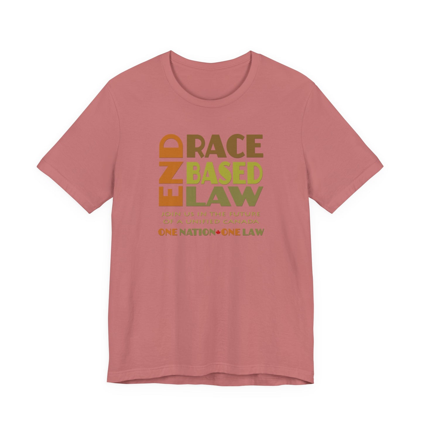 END RACE BASED LAW Canada Earth Tones T-Shirt Short Sleeve