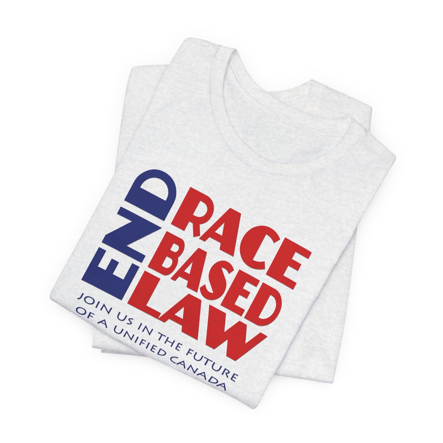 END RACE BASED LAW Canada Blue Red T-Shirt Short Sleeve