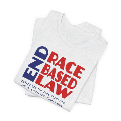 END RACE BASED LAW Canada Blue Red T-Shirt Short Sleeve