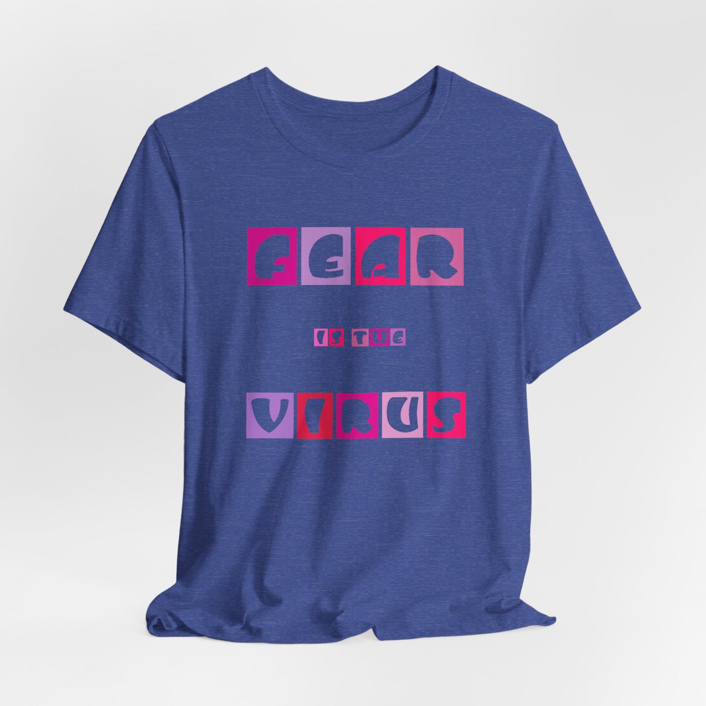 Fear Is The Virus 6 T-Shirt Short Sleeve