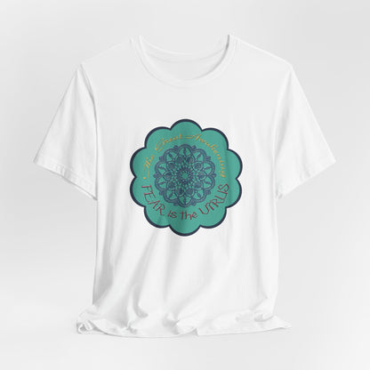 Fear Is The Virus 4 T-Shirt Short Sleeve