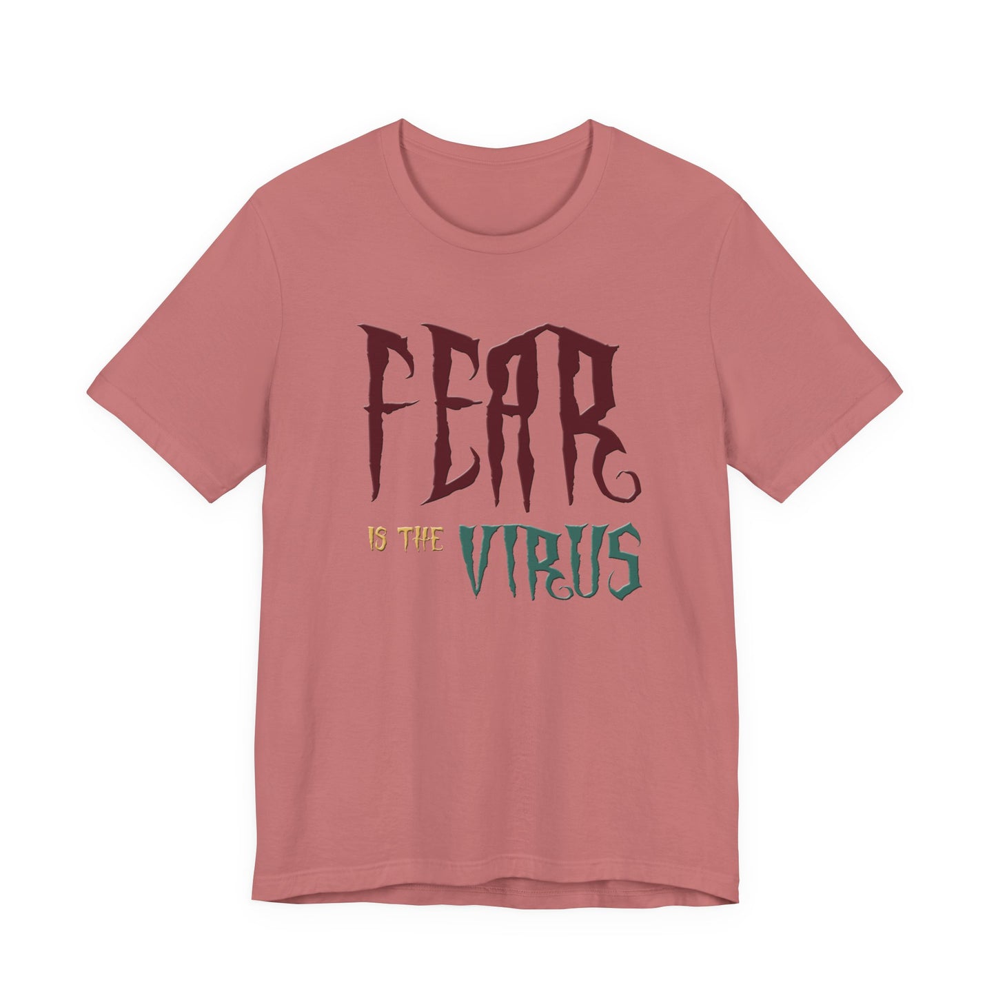 Fear Is The Virus 1 (front) 2 (back) T-Shirt Short Sleeve