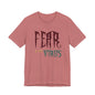 Fear Is The Virus 1 (front) 2 (back) T-Shirt Short Sleeve