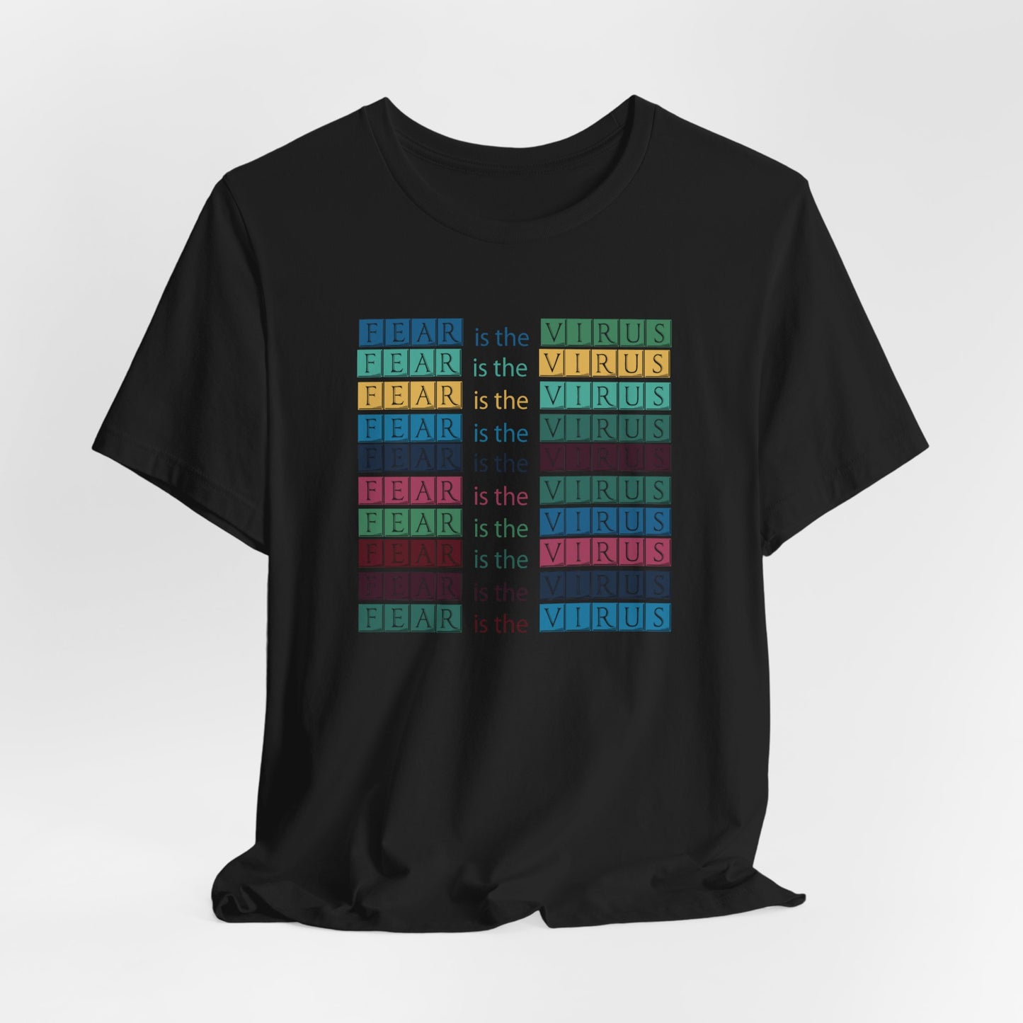 Fear Is The Virus 3 (front and back) T-Shirt Short Sleeve
