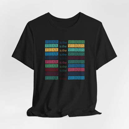 Fear Is The Virus 3 (front and back) T-Shirt Short Sleeve