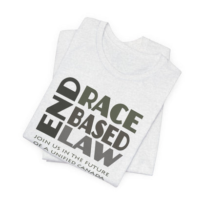 END RACE BASED LAW Canada Grey T-Shirt Short Sleeve