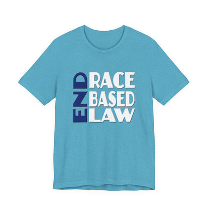 END RACE BASED LAW Blue White T-Shirt Short Sleeve