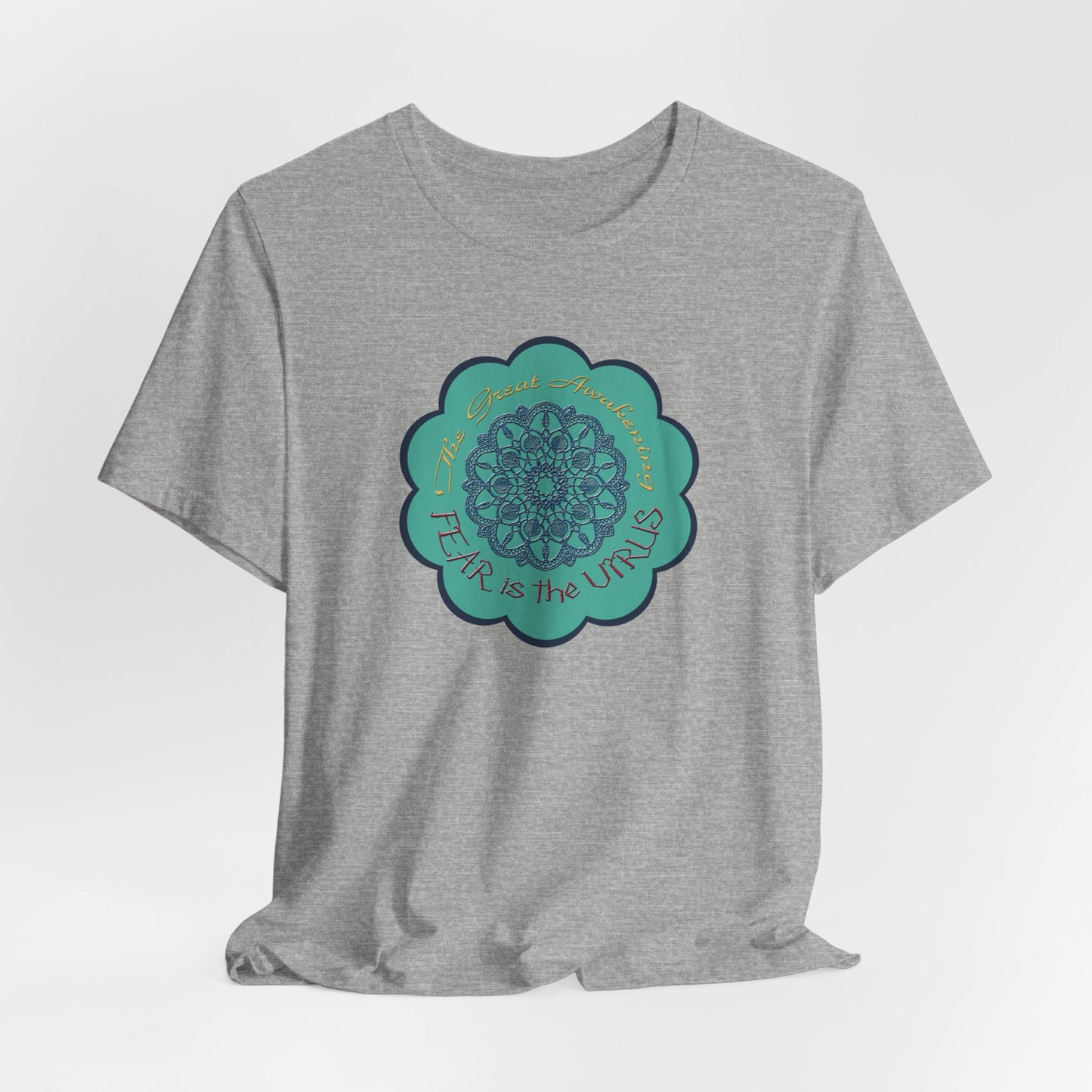 Fear Is The Virus 4 (front) 9 (back) T-Shirt Short Sleeve