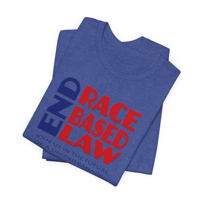 END RACE BASED LAW Canada Blue Red T-Shirt Short Sleeve