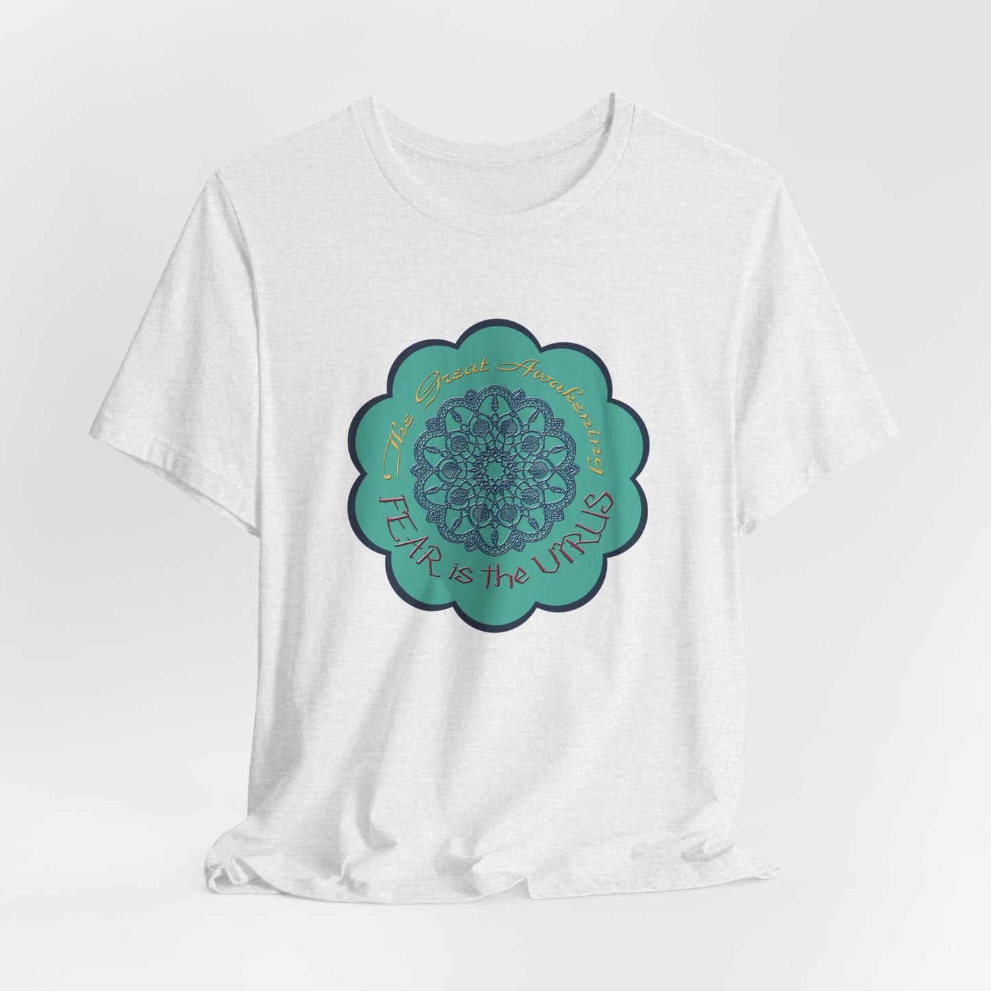 Fear Is The Virus 4 T-Shirt Short Sleeve