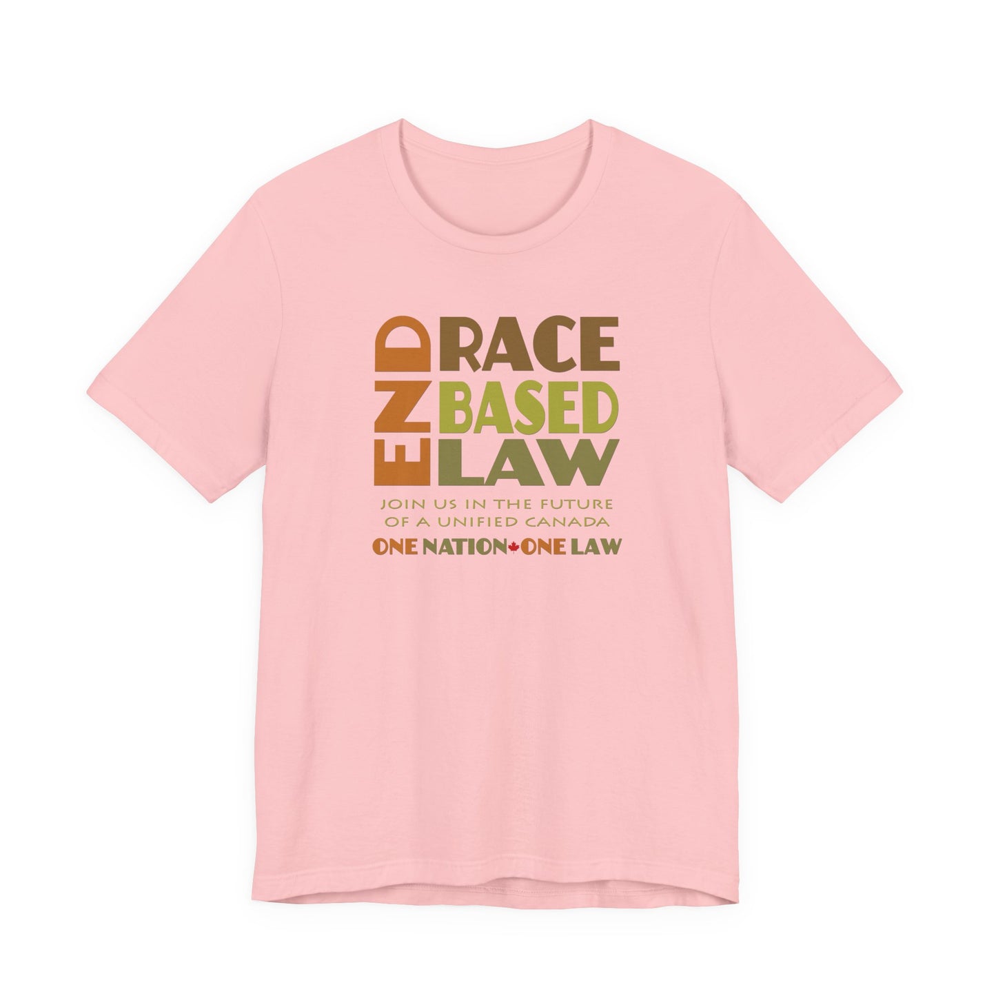 END RACE BASED LAW Canada Earth Tones T-Shirt Short Sleeve