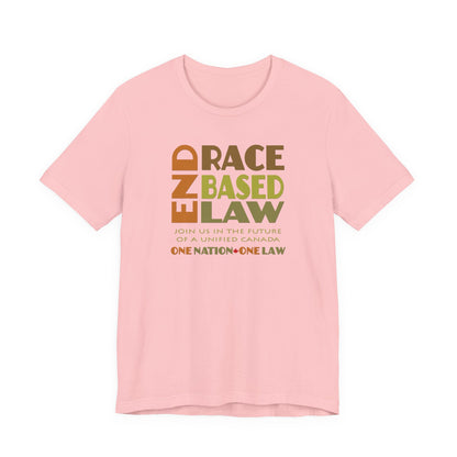 END RACE BASED LAW Canada Earth Tones T-Shirt Short Sleeve