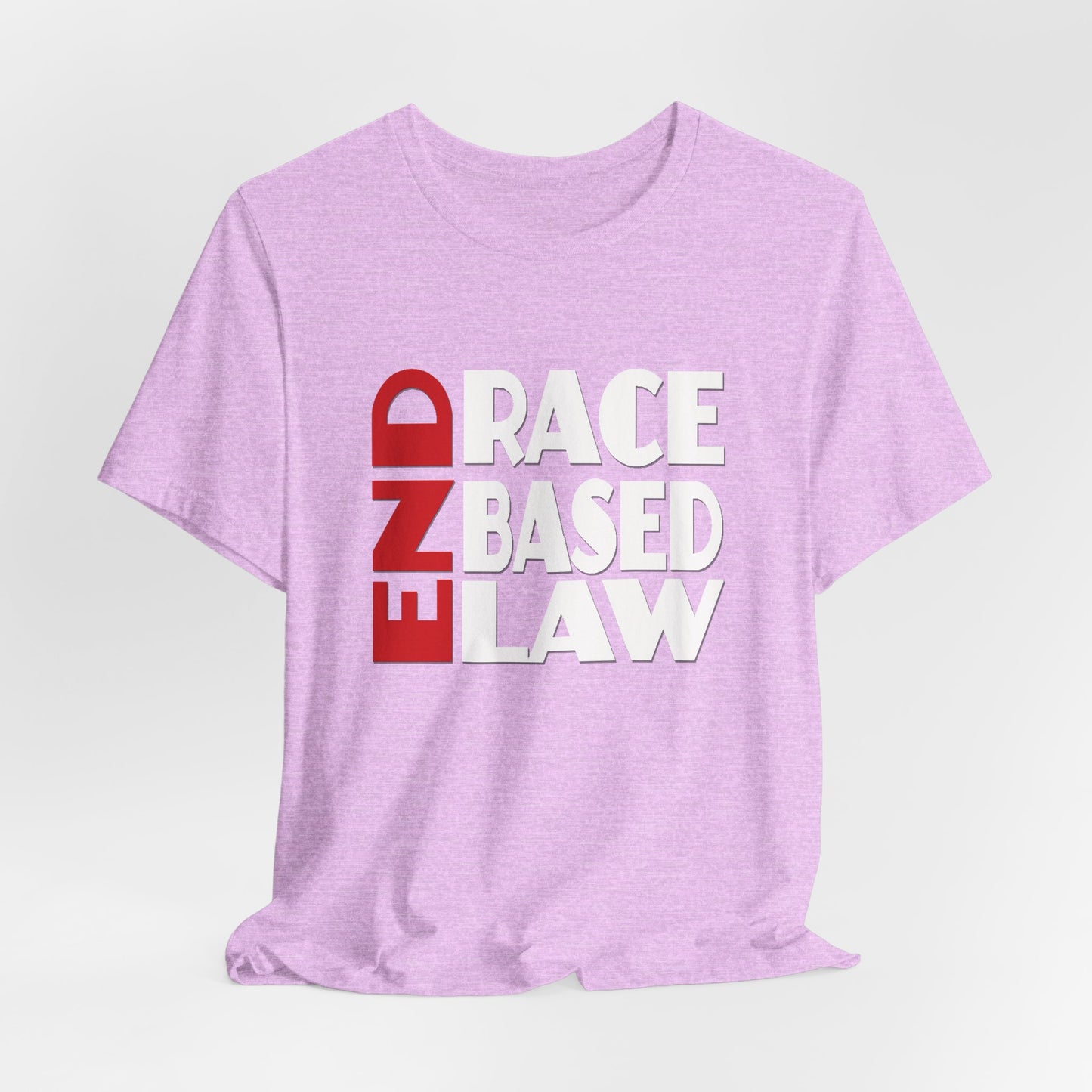 END RACE BASED LAW  Red White T-Shirt Short Sleeve
