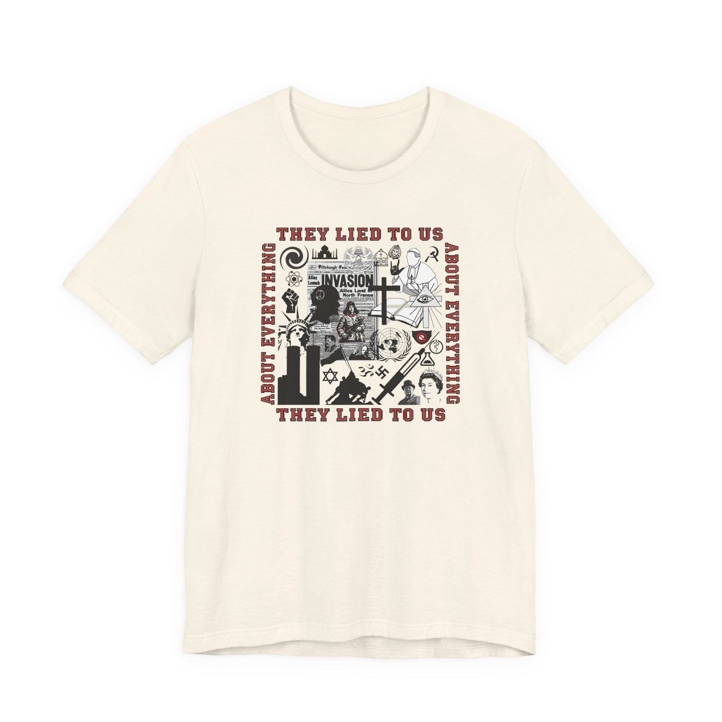 They Lied To Us About Everything T-Shirt Short Sleeve