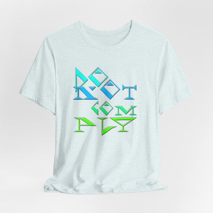 Do Not Comply T-Shirt Short Sleeve