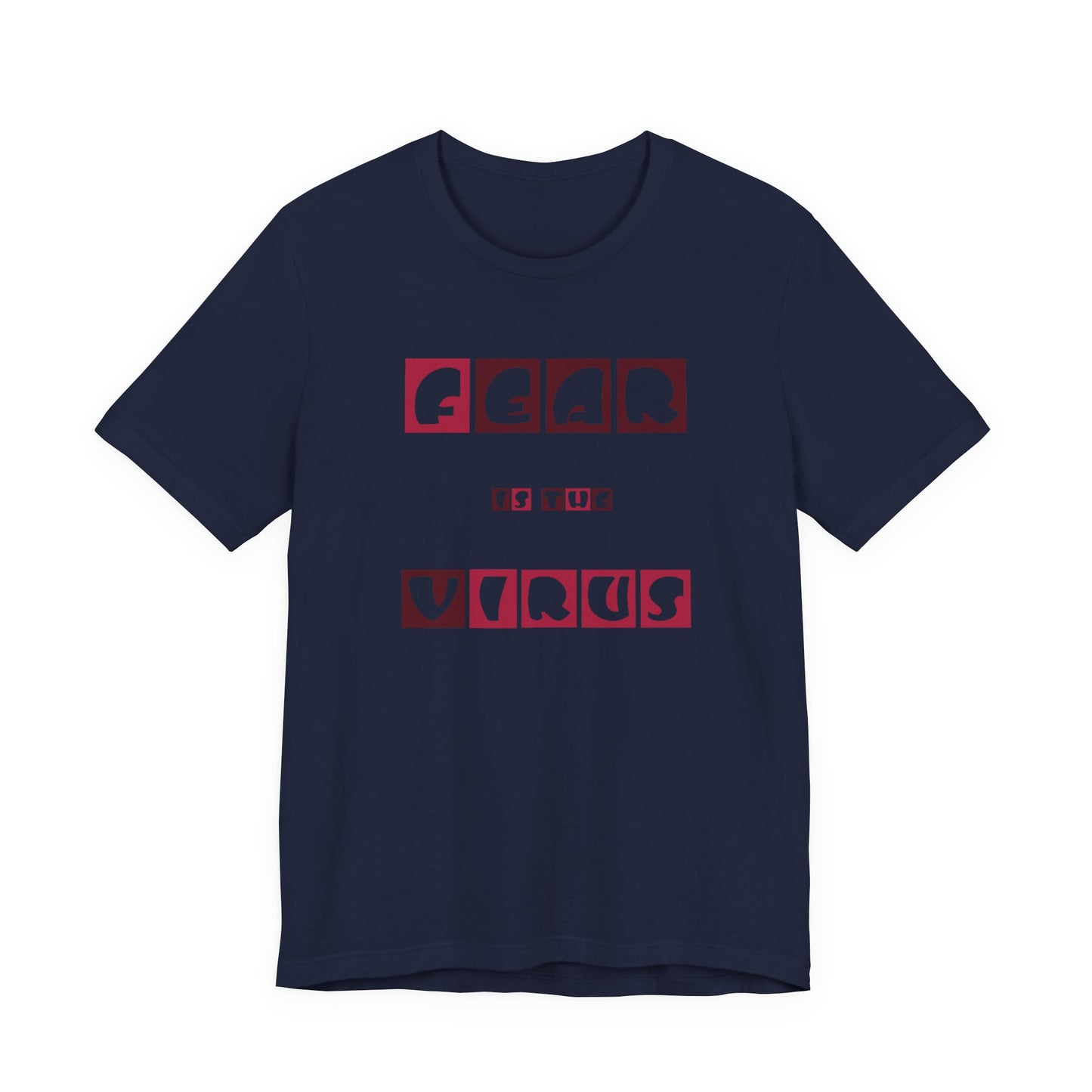 Fear Is The Virus 7 T-Shirt Short Sleeve
