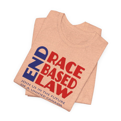 END RACE BASED LAW Canada Blue Red T-Shirt Short Sleeve