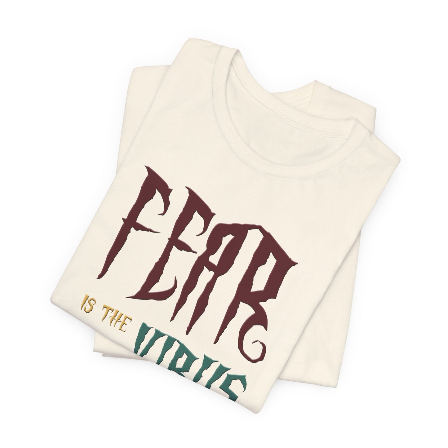 Fear Is The Virus 1 T-Shirt Short Sleeve