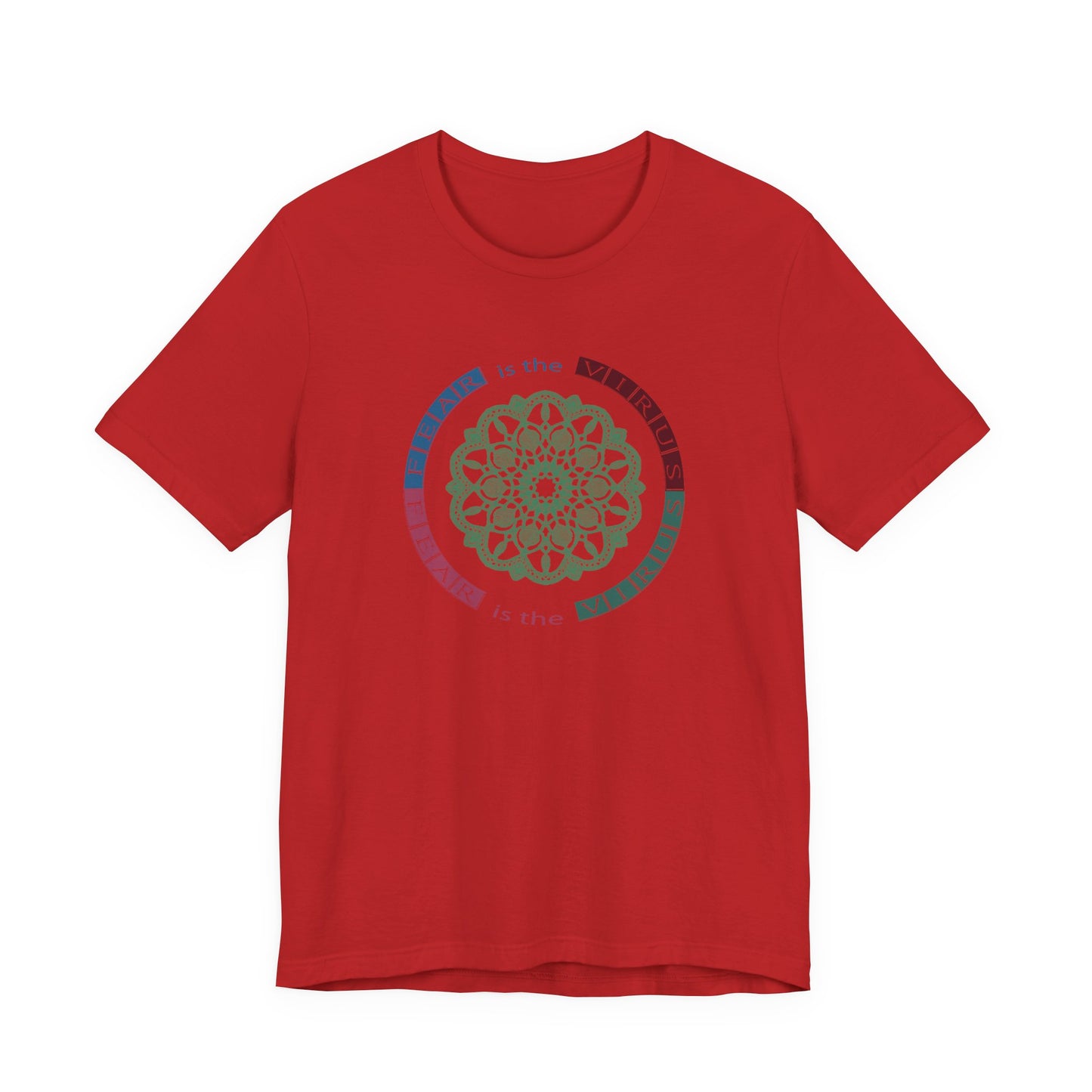 Fear Is The Virus 2 T-Shirt Short Sleeve