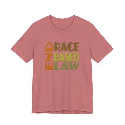 END RACE BASED LAW Earth Tones T-Shirt Short Sleeve