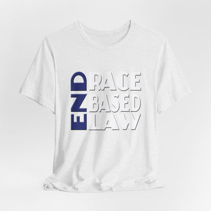 END RACE BASED LAW Blue White T-Shirt Short Sleeve