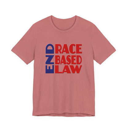 END RACE BASED LAW Blue Red T-Shirt Short Sleeve
