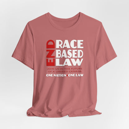 END RACE BASED LAW Canada Red White T-Shirt Short Sleeve